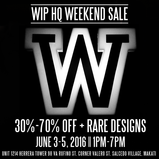 GET BIG DISCOUNTS AT THE WIP HQ WEEKEND SALE!